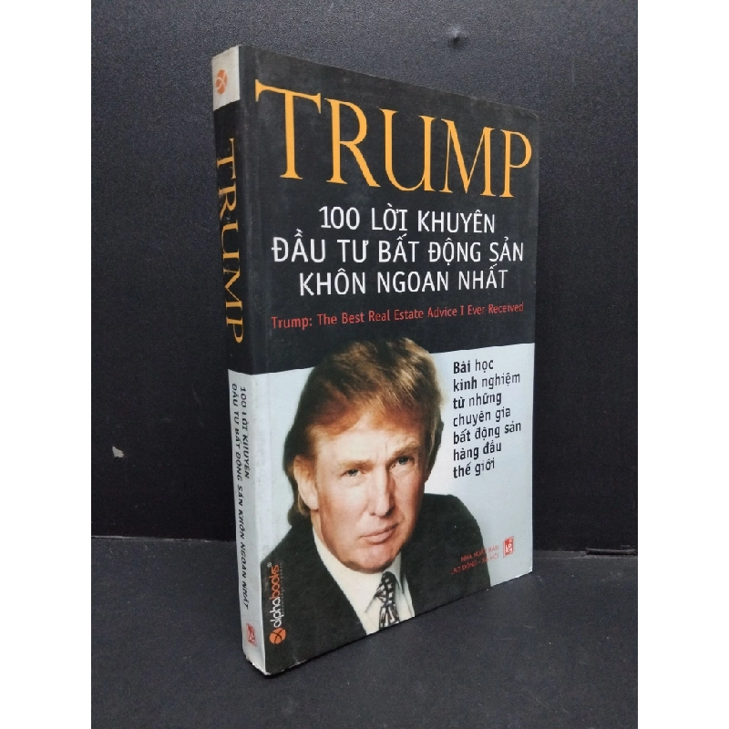 Trump 100 lời khuyên đầu tư bất động sản khôn ngoan nhất mới 80% bẩn bìa, ố nhẹ, tróc bìa, tróc gáy 2007 HCM2110 Donal Trump MARKETING KINH DOANH 306071