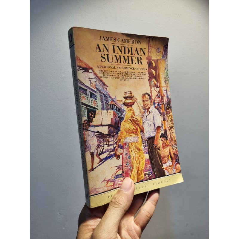 AN INDIAN SUMMER : A Personal Experience of India - James Cameron 196503