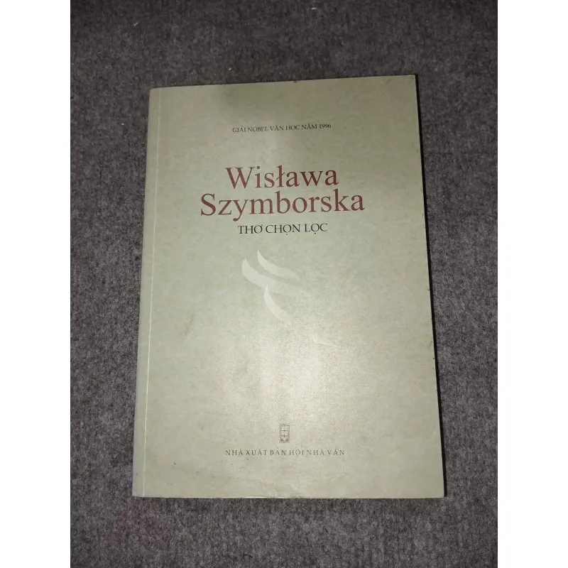 WISLAWA SZYMBORSKA THƠ CHỌN LỌC (GIẢI NOBEL VĂN HỌC NĂM 1996) 729328
