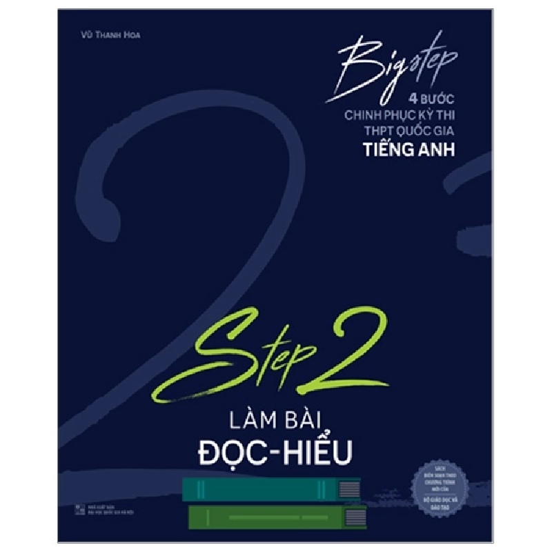 Big Step - 4 Bước Chinh Phục Kì Thi Thpt Quốc Gia Tiếng Anh - Step 2 - Làm Bài Đọc Hiểu - Vũ Thanh Hoa ASB.PO Oreka Blogmeo 230225 395289