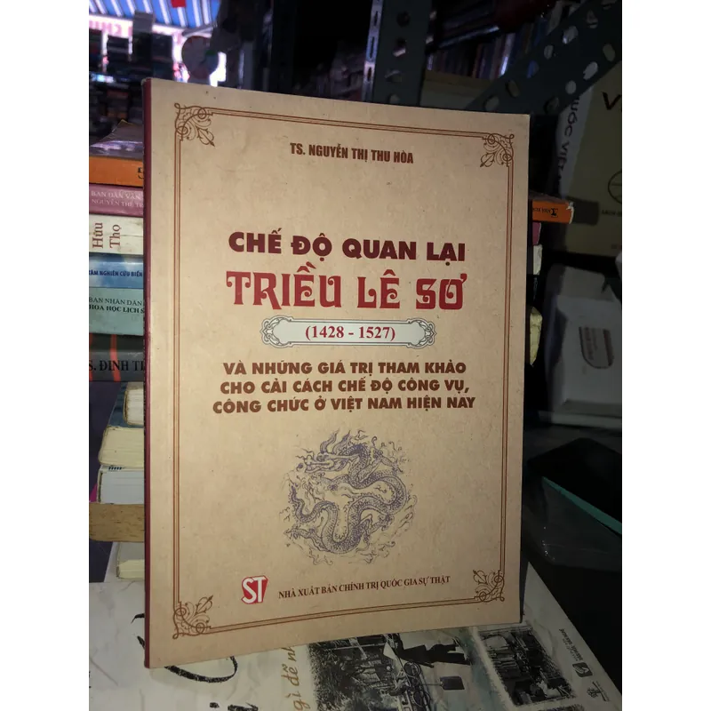 Chế độ quan lại triều Lê Sơ (1428 - 1527) và những giá trị tham khảo cho cải cách chế độ… 703632