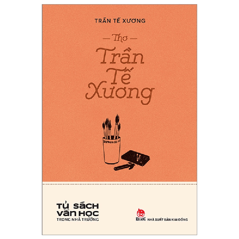 Tủ Sách Văn Học Trong Nhà Trường - Thơ Trần Tế Xương - Trần Tế Xương (Mới 100%) Tác giả, tác phẩm, NXB Kim Đồng - SÁCH ĐẠI HỌC 480615