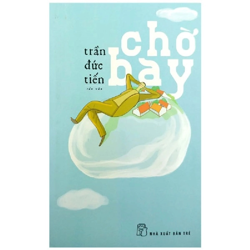 Chờ bay (Tản văn) 2018 - Trần Đức Tiến New 100% HCM.PO Oreka-Blogmeo 47566