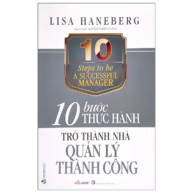 10 Bước Thực Hành - Trở Thành Nhà Quản Lý Thành Công - Lisa Haneberg (Mới 100%) Quản trị, lãnh đạo, Văn Lang Books - SÁCH ĐẠI HỌC 481478