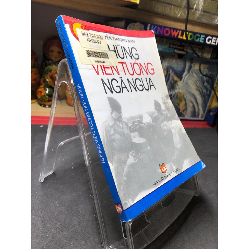 Những viên tướng ngã ngựa mới 70% ố bẩn có dấu mộc và viết nhẹ trang đầu 2004 Nguyễn Phương Nam HPB0906 SÁCH LỊCH SỬ - CHÍNH TRỊ - TRIẾT HỌC 459128