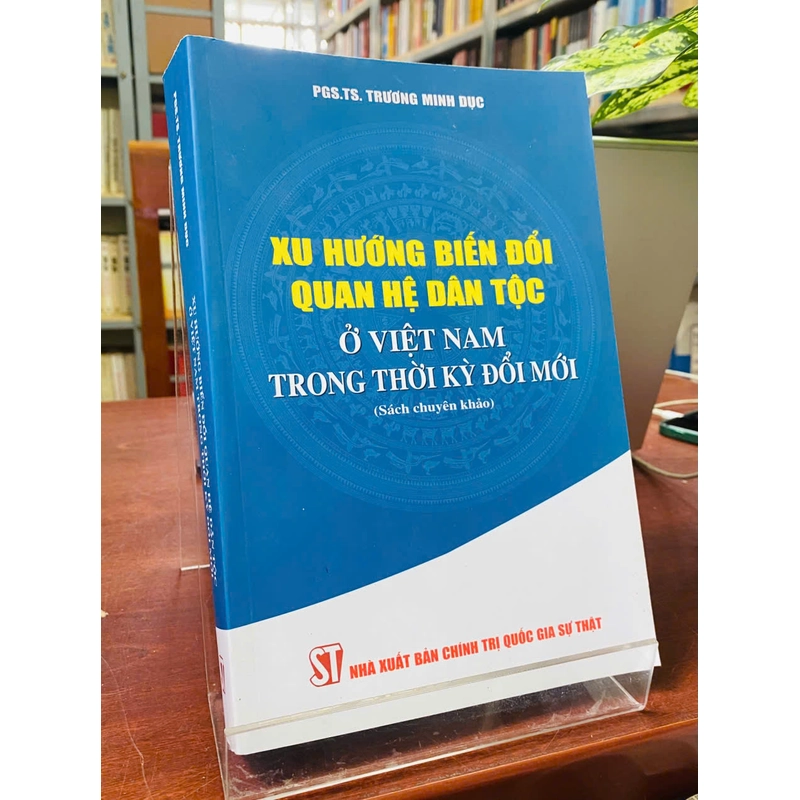 XU HƯỚNG BIẾN ĐỔI QUAN HỆ DÂN TỘC Ở VIỆT NAM TRONG THỜI KỲ ĐỔI MỚI - TRƯƠNG MINH DỤC 538844