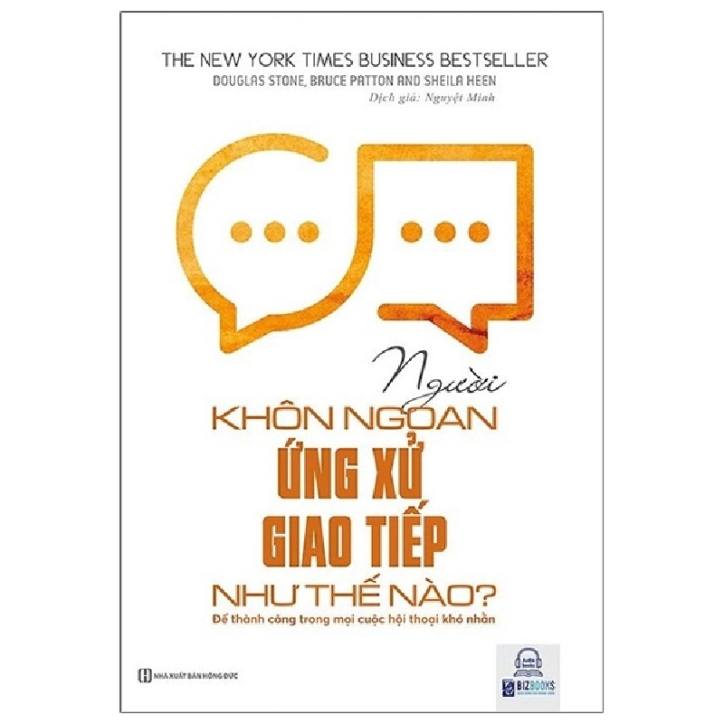 Người Khôn Ngoan Ứng Xử Giao Tiếp Như Thế Nào? Để Thành Công Trong Mọi Cuộc Hội Thoại Khó Nhằn - Douglas Stone 287864