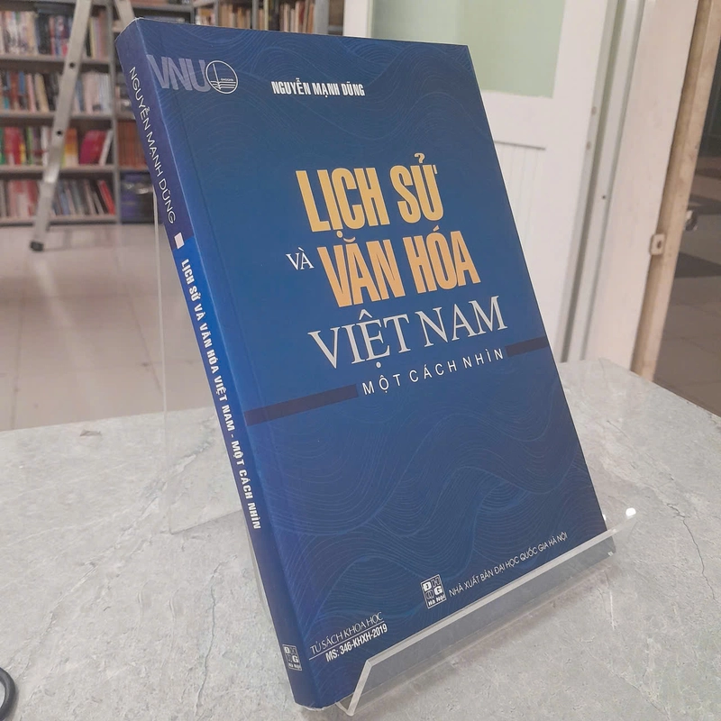 LỊCH SỬ VÀ VĂN HÓA VIỆT NAM - MỘT CÁCH NHÌN - NGUYỄN MẠNH HÙNG 541940