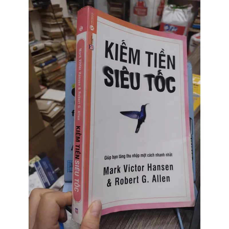 Sách: Kiếm tiền siêu tốc - TG: Mark Victor Hansen và Robert G.Allen 732584