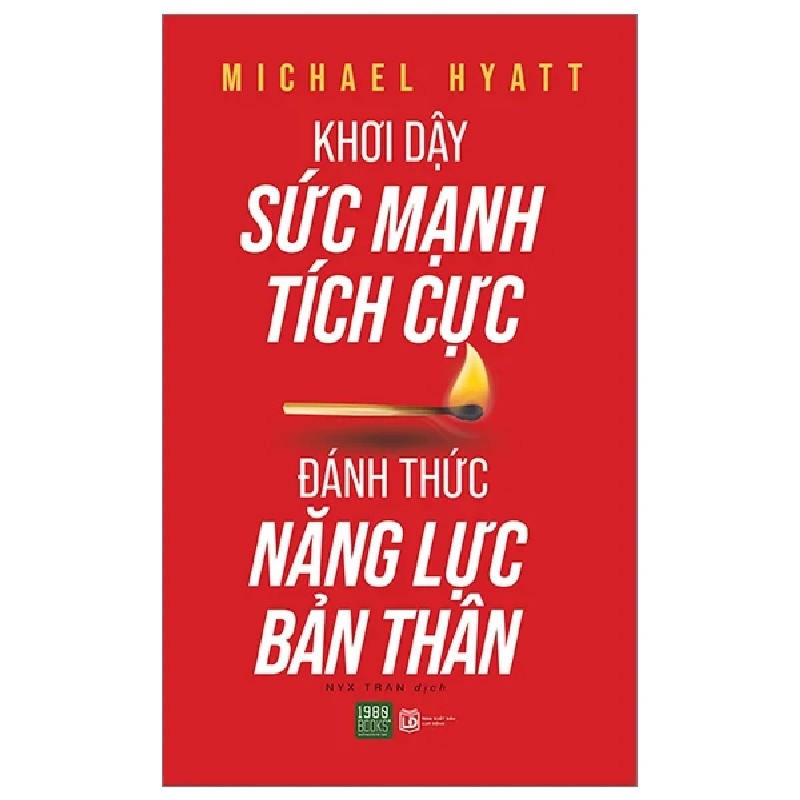 Khơi Dậy Sức Mạnh Tích Cực - Đánh Thức Năng Lực Bản Thân - Michael Hyatt 192834