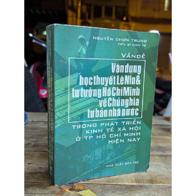 VẤN ĐỀ VẬN DỤNG HỌC THUYẾT LÊNIN & TƯ TƯỞNG HỒ CHÍ MINH VỀ CHỦ NGHĨA TƯ BẢN NHÀ NƯỚC - NGUYỄN CHƠN TRUNG 323715