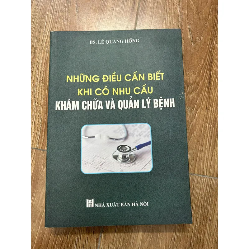 Những điều cần biết khi có nhu cầu khám chữa và quản lý bệnh – BS. Lê Quang Hồng 759855