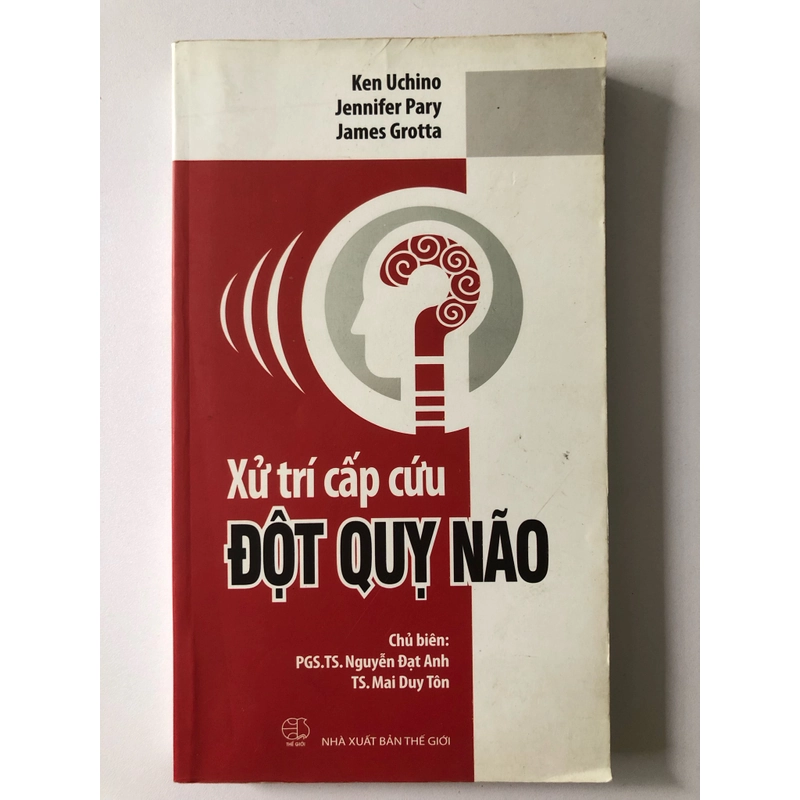 XỬ TRÍ CẤP CỨU ĐỘT QUỴ NÃO ( SÁCH DỊCH), 325 TRANG, NXB 2013 290599