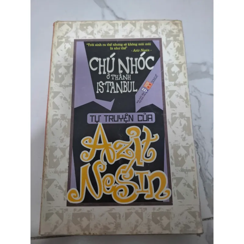 Chú nhóc ở thành Istanbul (Tự truyện của Aziz Nesin) - Aziz Nesin 605818