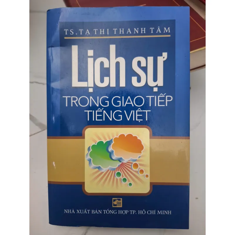 Lịch sử trong giao tiếp tiếng Việt - TS. Tạ Thị Thanh Tâm 696290