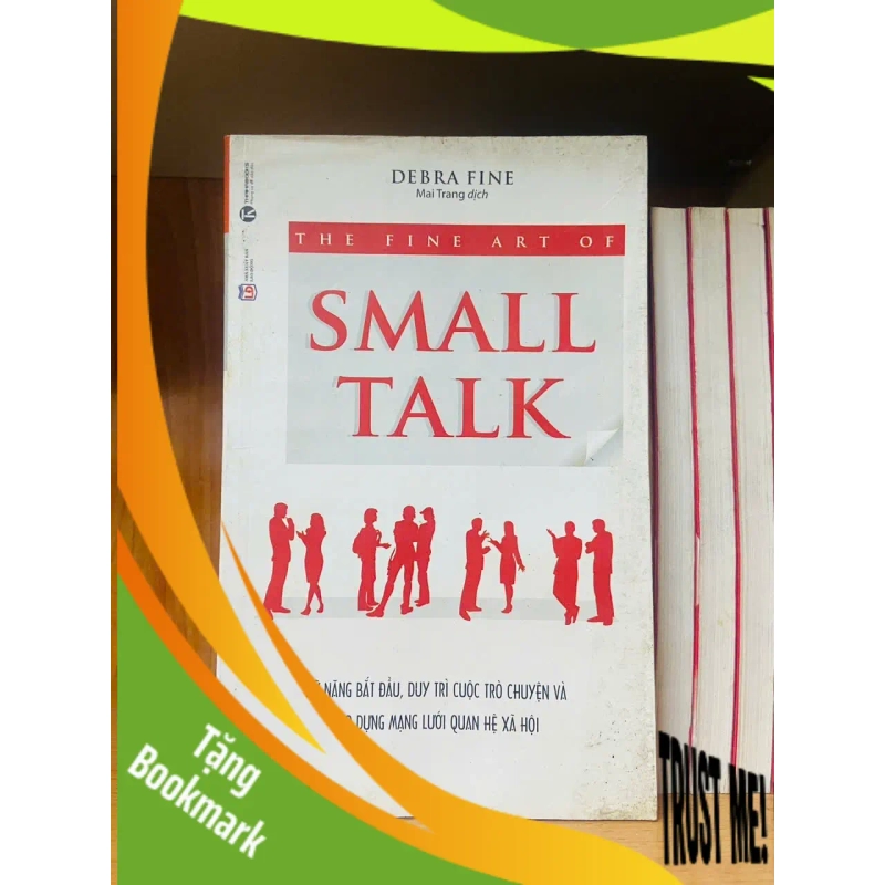 (TẶNG BOOKMARK) The Fine Art of Small Talk / Debra Fine KỸ NĂNG RBK2012-96 952928