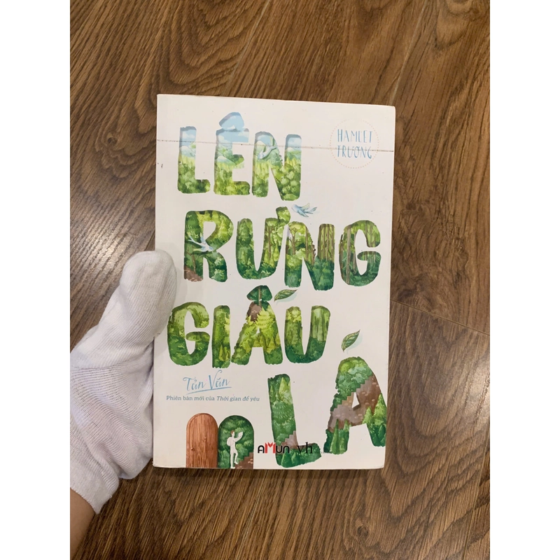 Tản văn lên rừng giấu lá,Hamlet trương,phiên bản mới của thời gian để yêu 222534