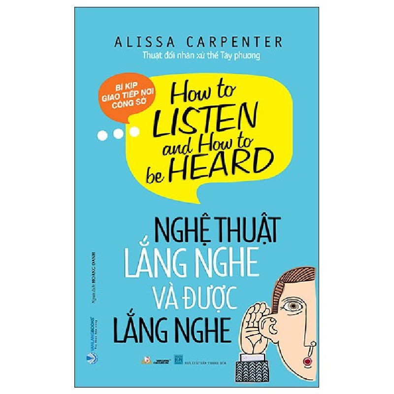 Nghệ Thuật Lắng Nghe Và Được Lắng Nghe - Alissa Carpenter 160437