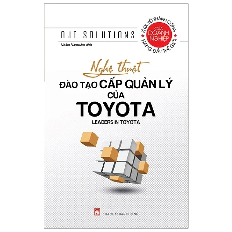 Nghệ Thuật Đào Tạo Cấp Quản Lý Của Toyota - OJT Solutions (Mới 100%) Nhân vật, bài học kinh doanh, NXB Phụ Nữ - SÁCH ĐẠI HỌC 485457