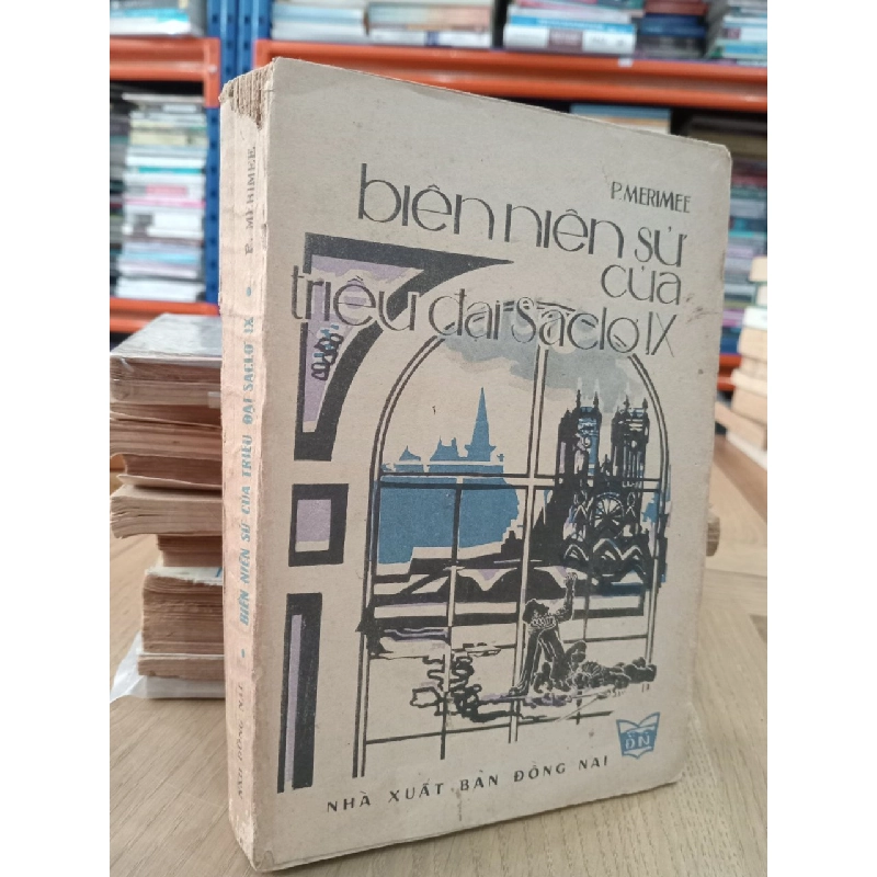 BIÊN NIÊN SỬ CỦA TRIỀU ĐẠI SACLƠ IX - P.MERIMEE 147998