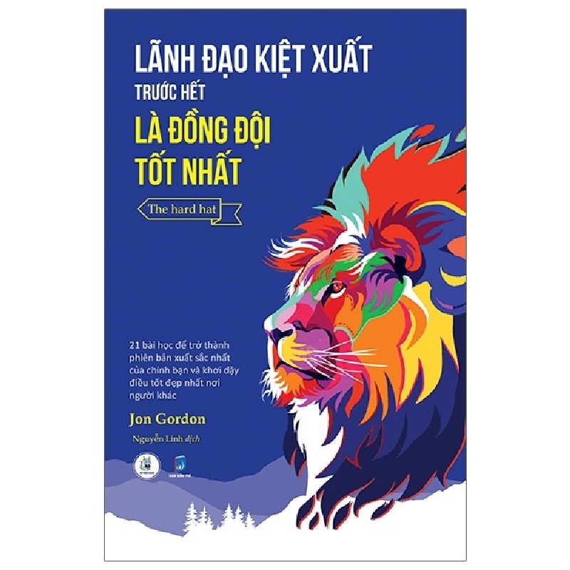 Lãnh Đạo Kiệt Xuất Trước Hết Là Đồng Đội Tốt Nhất - Jon Gordon 137964