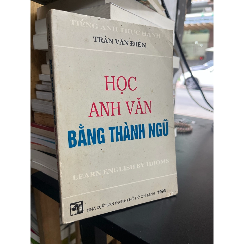 Học anh văn bằng thành ngữ - Trần Văn Điền 477091