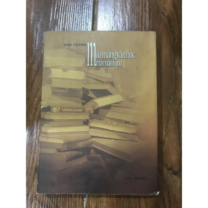 Mùa Màng Văn Học Mấy Năm Qua - Văn Chinh - Tập Phê bình - Tiểu luận (t4) 727398