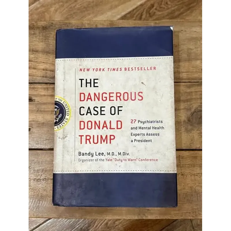 The Dangerous Case of Donald Trump - Bandy X. Lee (Editor) 730896
