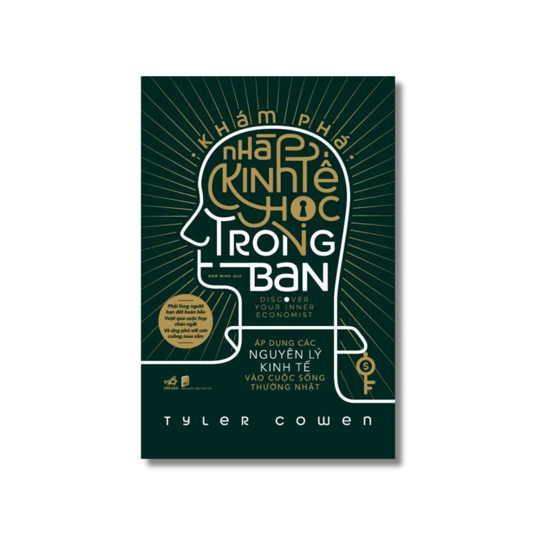Khám phá nhà kinh tế học trong bạn: áp dục các nguyên lý kinh tế vào cuộc sống thường nhật 724565