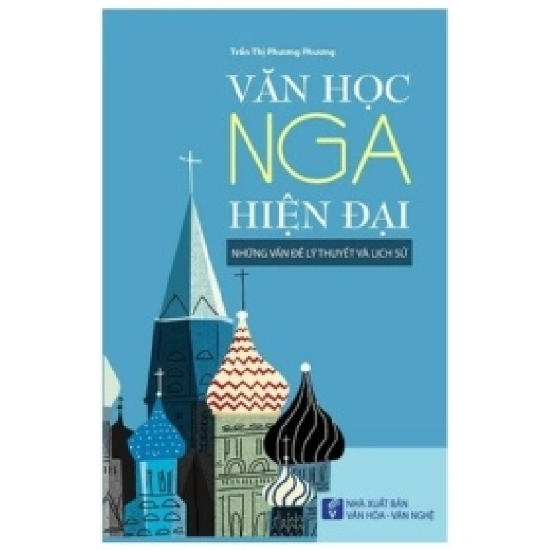 Văn Học Nga Hiện Đại - Trần Thị Phương Phương 402822