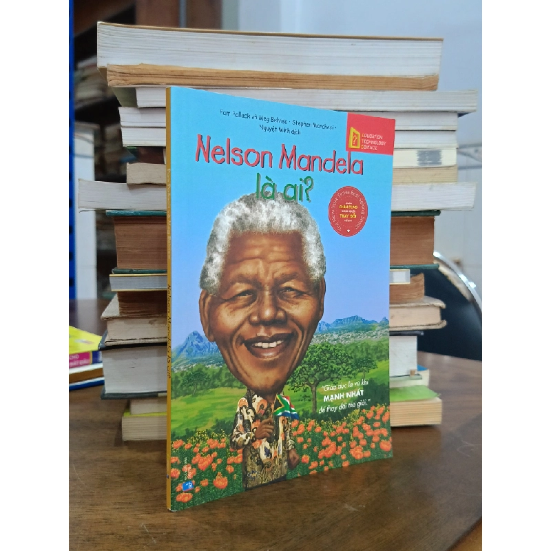 Nelson Mandela là ai? - Pam Pollack & Meg Belviso (Nguyệt Minh dịch) 476495