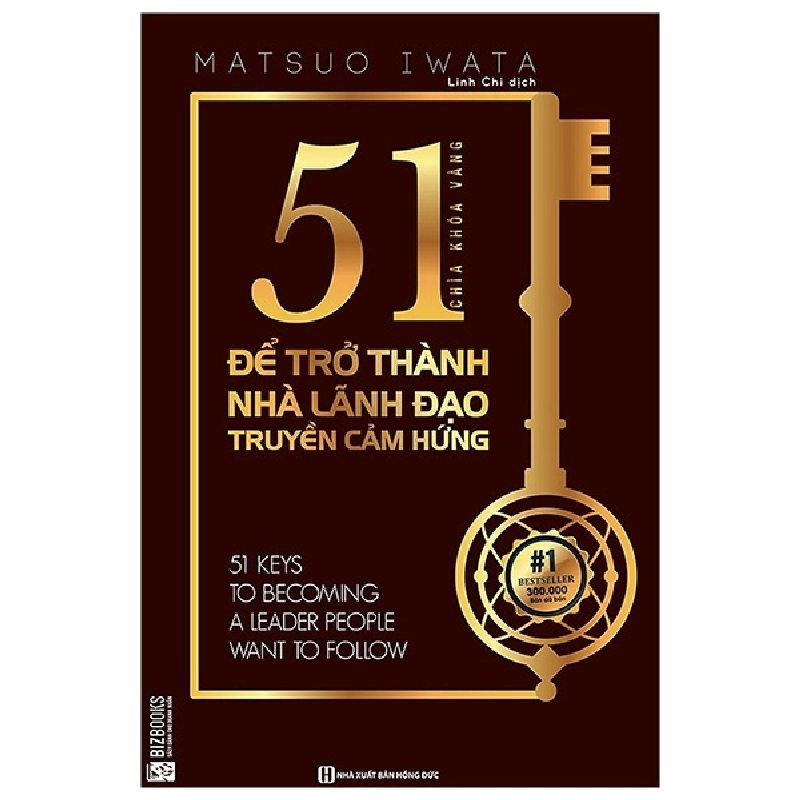 51 Chìa Khóa Vàng Để Trở Thành Nhà Lãnh Đạo Truyền Cảm Hứng - Matsuo Iwata 289473