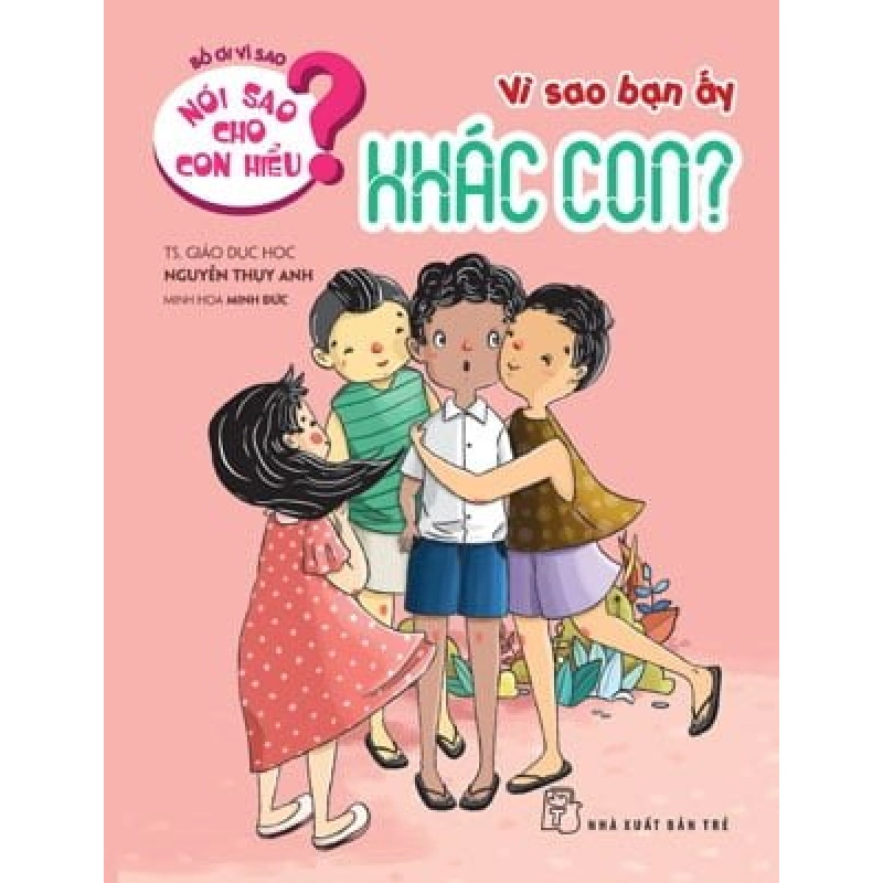 Nói sao cho con hiểu: Vì sao bạn ấy khác con - Nguyễn Thụy Anh 2021 New 100% HCM.PO 57007