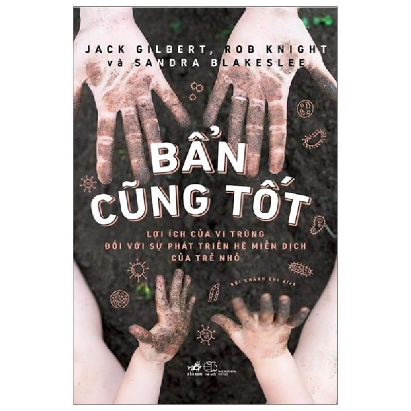 Bẩn Cũng Tốt - Jack Gilbert, Rob Knight, Sandra Blakeslee 292941