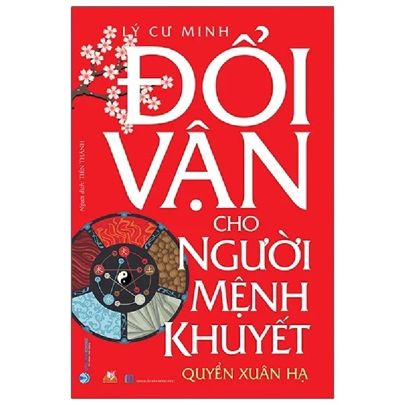 Đổi Vận Cho Người Mệnh Khuyết - Quyển Xuân Hạ - Lý Cư Minh 185798