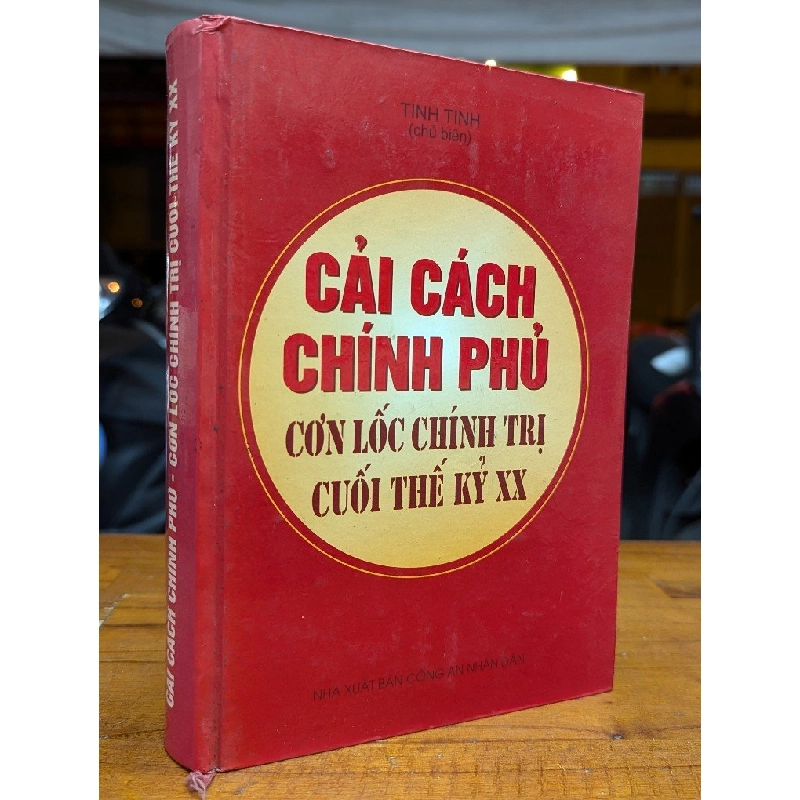CẢI CÁCH CHÍNH PHỦ CƠN LỐC CHÍNH TRỊ CUỐI THẾ KỶ XX - TINH TINH CHỦ BIÊN 210016