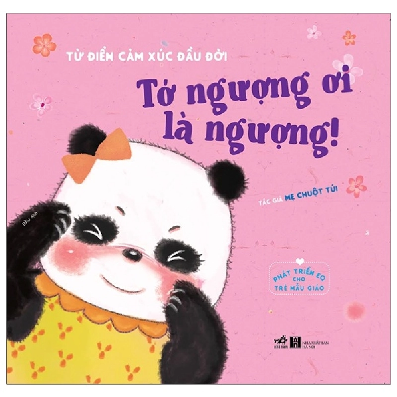 Từ điển cảm xúc đầu đời - Tớ ngượng ơi là ngượng! - Mẹ Chuột Túi 2021 New 100% HCM.PO 348949