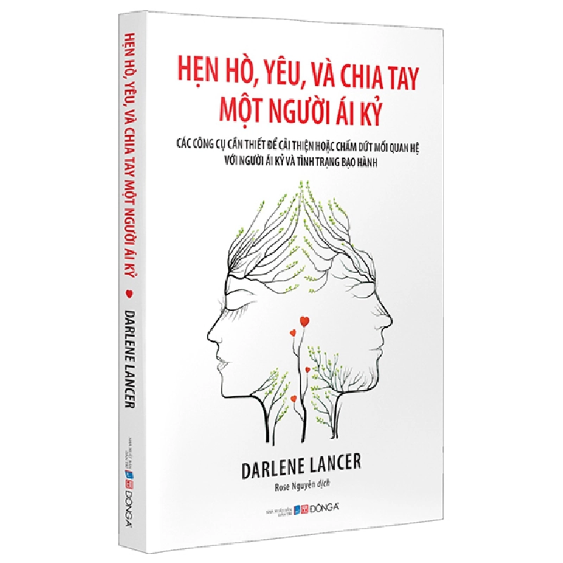 Hẹn Hò, Yêu Và Chia Tay Một Người Ái Kỷ - Các Công Cụ Cần Thiết Để Cải Thiện Hoặc Chấm Dứt Mối Quan Hệ Với Người Ái Kỷ Và Tình Trạng Bạo Hành (2025) - Darlene Lancer 699928