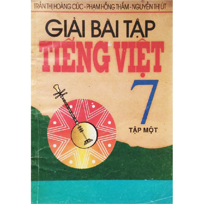 Giải Bài Tập Tiếng Việt Lớp 7 Xưa (Tập 1 + Tập 2) 7873