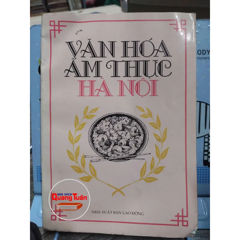 Sách: Văn Hoá Ẩm Thực Hà Nội - Tác giả: Nhiều tác giả (A3) 601527