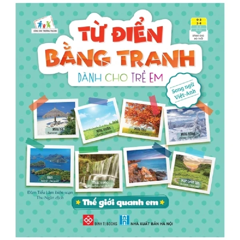 Từ Điển Bằng Tranh Dành Cho Trẻ Em - Thế Giới Quanh Em - Đàm Tiểu Lâm 334602