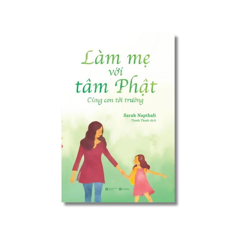 Làm mẹ với tâm Phật: Cùng con tới trường - Sarah Napthali 725017