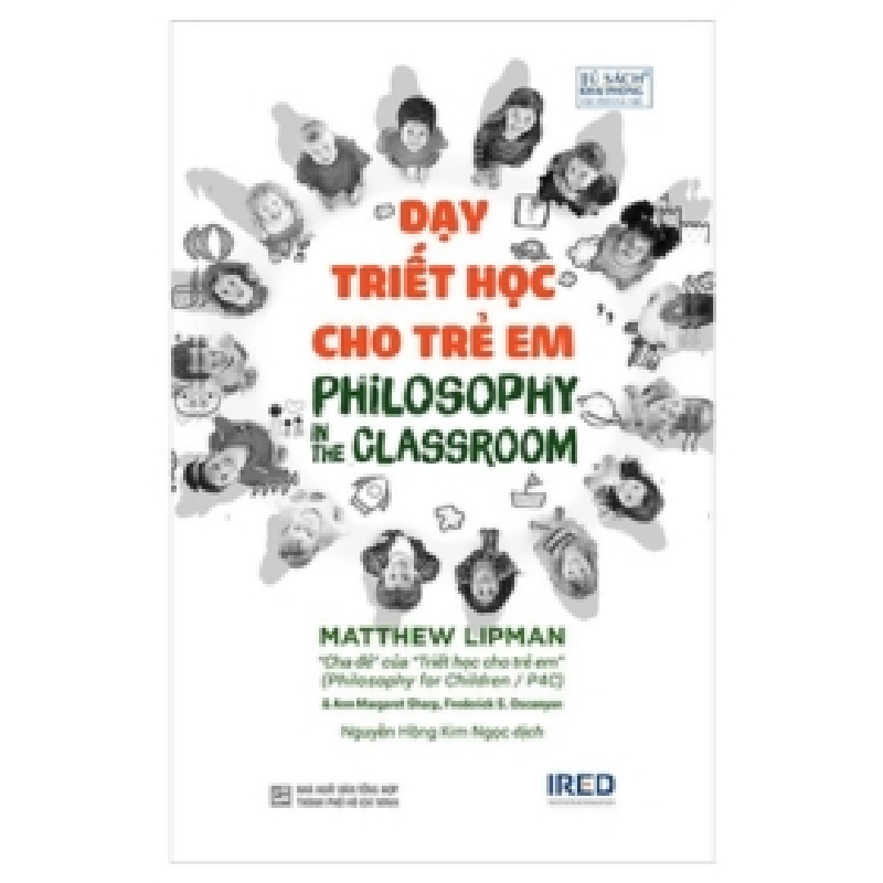 Dạy Triết Học Cho Trẻ Em - Philosophy In The ClassrooMatthew Lipman, AnnMargaret Sharp, Frederick S. Oscanayan (Mới 100%) Triết học, NXB Tổng Hợp TPHCM - SÁCH ĐẠI HỌC 490235