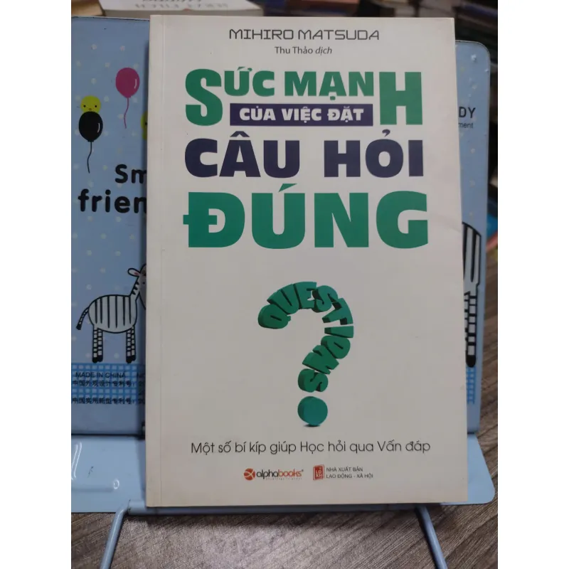 Sách: Sức mạnh của việc đặt câu hỏi đúng - Tác giả: Mihiro Matsuda 606034