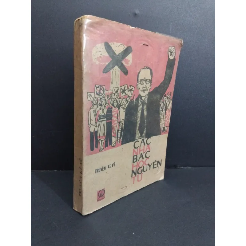 [Sách Cũ SCGR] Truyện kể về các nhà bác học nguyên tử mới 70% bẩn bìa, ố vàng, tróc bìa, tróc gáy 1985 HCM2811 Robert Jungk VĂN HỌC 676615