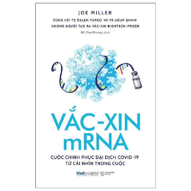 Vắc-Xin MRNA - Cuộc Chinh Phục Đại Dịch Covid-19 Từ Cái Nhìn Trong Cuộc - Joe Miller 281658