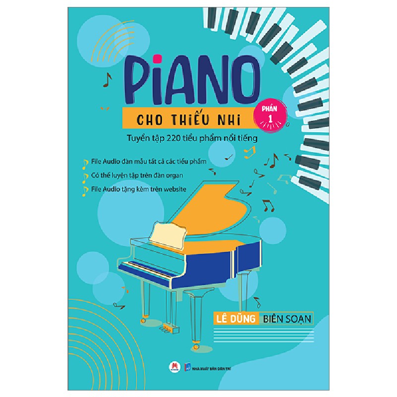 Piano Cho Thiếu Nhi - Tuyển Tập 220 Tiểu Phẩm Nổi Tiếng - Phần 1 - Lê Dũng 160586