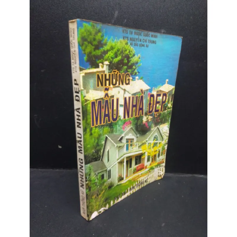 [Sách Cũ SCGR] Những mẫu nhà đẹp KTS Tạ Ngọc Quốc Minh, Nguyễn Chí Trung 2003 mới 70% bẩn ố vàng HCM0904 kiến trúc 679080