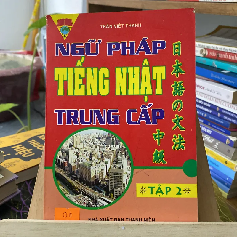 Sách ngữ pháp tiếng Nhật trung cấp tập 2-Trần Việt Thanh ￼ 673984