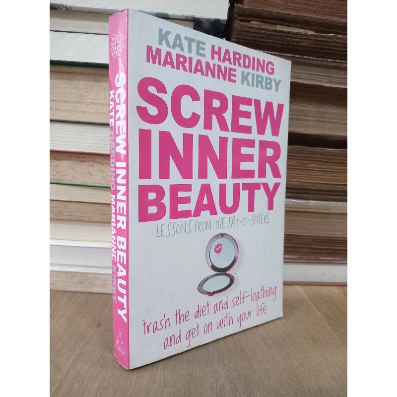 Screw inner beauty - Kate Harding, Marianne Kirby 750140